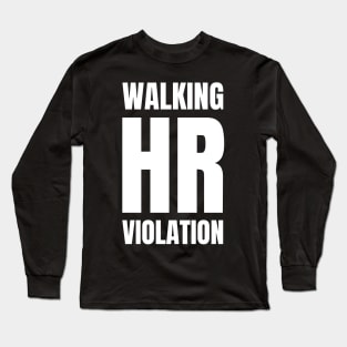Walking HR Violation Long Sleeve T-Shirt